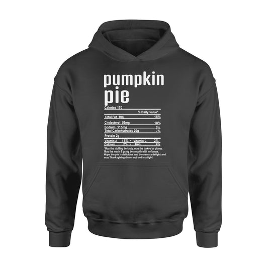 Pumpkin pie nutritional facts happy thanksgiving funny shirts - Standard Hoodie