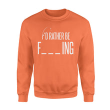 Load image into Gallery viewer, I&#39;d Rather Be Fishing -Funny Gift for Dad - Fisherman Sweatshirt - NQS112