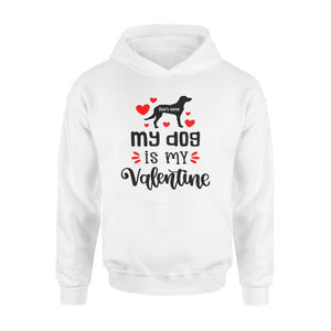 My dog is my valentine custom dog's Name shirt, valentine gift for dog mom dog dad - FSD1326D08