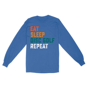 Funny Disc Golf Shirt eat sleep Disc golf repeat, disc golf gifts Long sleeve D01 NQS4626