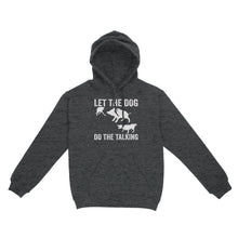 Load image into Gallery viewer, Let The Dog Do The Talking - Funny Wild Boar Hunting Dog Hoodie FSD3723D03