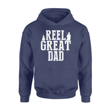 Load image into Gallery viewer, Reel Great Dad, Fishing Shirt for Men, father&#39;s day gift for dad D05 NQSD305 - Standard Hoodie