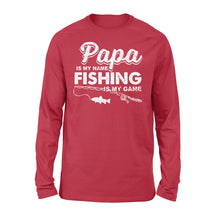 Load image into Gallery viewer, Papa is My Name Fishing is my game funny Long Sleeve - NQS115