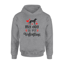 Load image into Gallery viewer, My dog is my valentine custom dog&#39;s Name shirt, valentine gift for dog mom dog dad - FSD1326D08