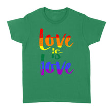 Load image into Gallery viewer, Love is Love - LGBT - Standard Women&#39;s T-shirt