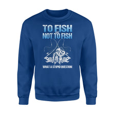 Load image into Gallery viewer, Awesome Fishing Fish Reaper fish skull Sweat shirt design - funny quote&quot; To fish or not to fish what a stupid question&quot; - SPH36