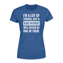 Load image into Gallery viewer, Never be a bad father Shirt and Hoodie - SPH55