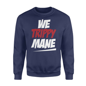We Trippy Mane Black Juicy - Standard Crew Neck Sweatshirt