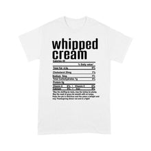 Load image into Gallery viewer, Whipped cream nutritional facts happy thanksgiving funny shirts - Standard T-shirt