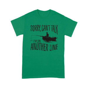 Sorry Can't Talk I'm On Another Line Fishing shirt, fisherman T-shirt NQSD304