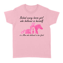 Load image into Gallery viewer, Behind every horse girl who believes in herself is a mom who believed in her first D03 NQS3157 Women&#39;s T-shirt