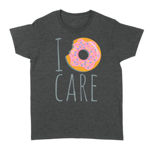 I Donut Care - Standard Women's T-shirt