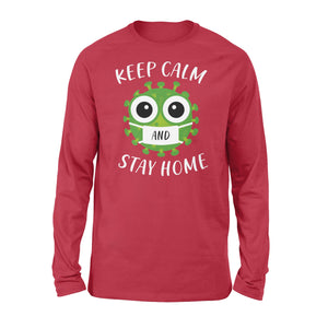 Keep Calm and Stay home  - Standard Long Sleeve