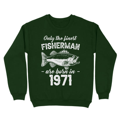 Only the finest fisherman are born in custom year Standard Crew Neck Sweatshirt